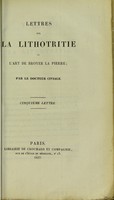 view Lettres sur la lithotritie, ou, L'art de broyer la pierre. Cinquieme lettre / par le Docteur Civiale.