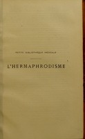 view L'hermaphrodisme : structure, fonctions, état psychologique et mental, état civil et mariage, dangers et remèdes / par Ch. Debierre.