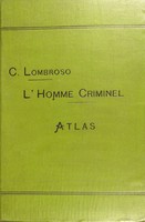 view L'homme criminel : criminel né, fou moral, épileptique, criminel fou, criminel d'occasion, criminel par passion : étude anthropologique et psychiatrique / par César Lombroso.