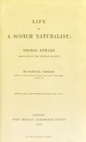 view Life of a Scotch naturalist, Thomas Edward : associate of the Linnean society / by Samuel Smiles.