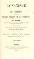 view L'onanisme; dissertation sur les maladies produites par la masturbation / par Tissot.