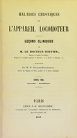 view Maladies chroniques de l'appareil locomoteur : lecons cliniques / de M. le Docteur Bouvier ; recueillies par H. Richard-Maisonneuve, annee 1856.