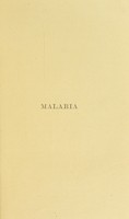 view Malaria according to the new researches / by Angelo Celli; translated from the 2nd Italian edition by John Joseph Eyre; with an introduction by Patrick Manson.