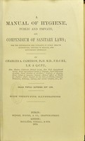 view A manual of hygiene, public and private, and compendium of sanitary laws : for the information and guidance of public health authorities, officers of health, and sanitarians generally / by Charles A. Cameron.