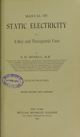 view Manual of static electricity in X-ray and therapeutic uses / by S.H. Monell.