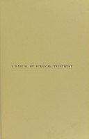 view A manual of surgical treatment / by W. Watson Cheyne and F.F. Burghard.