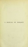 view A manual of zoology for the use of students : with a general introduction on the principles of zoology / by Henry Alleyne Nicholson.