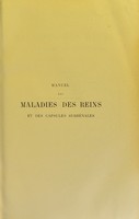 view Manuel des maladies des reins et des capsules surrénales / sous la direction de G.-M. Debove, Ch. Achard, J. Castaigne ; par J. Castaigne [and others].