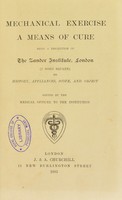 view Mechanical exercise, a means of cure : being a description of the Zander Institute, London ... its history, appliances, scope, and object / edited by the medical officer of the institution.