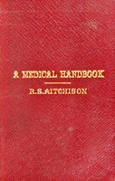 view A medical handbook : for the use of practitioners and students / by R.S. Aitchison.