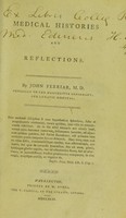 view Medical histories and reflections / by John Ferriar.