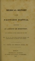 view Medical report of the Whitworth Hospital, containing an account of dysentery, as it appeared in the latter end of 1818 / by J. Cheyne.