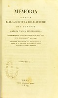 view Memoria sopra l'allacciatura dell' arterie / del Andrea Vaccà Berlinghieri.