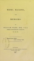 view Mems. maxims, and memoirs / by William Wadd.