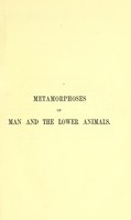 view Metamorphoses of man and the lower animals / by A. de Quatrefages ; translated by Henry Lawson.