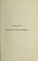 view Methods and calculations in hygiene and vital statistics : including the use of logarithms and logarithmic tables / with examples fully worked out / by Herbert W. G. Macleod.