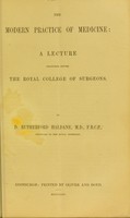 view The modern practice of medicine : a lecture delivered before the Royal College of Surgeons / by D. Rutherford Haldane.