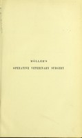 view Möller's operative veterinary surgery / translated and edited from the second enlarged and improved edition of 1894 by Jno. A.W. Dollar.