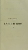 view Monographie de Bagneres-de-Luchon, extrait de la Monographie complete des eaux minerales des Pyrenees / par le docteur F. Garrigou.