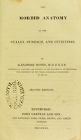 view The morbid anatomy of the gullet, stomach, and intestines / by Alexander Monro.