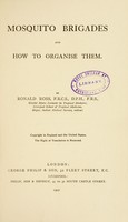 view Mosquito brigades and how to organise them / by Ronald Ross.