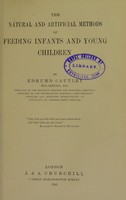 view The natural and artificial methods of feeding infants and young children / by Edmund Cautley.