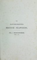 view The nature-printed British sea-weeds : a history, accompanied by figures and dissections of the algae of the British Isles / by William Grosart Johnstone and Alexander Croall ; nature-printed by Henry Bradbury.