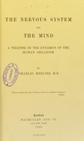 view The nervous system and the mind : a treatise on the dynamics of the human organism / by Charles Mercier.