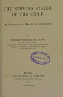 view The nervous system of the child : its growth and health in education / by Francis Warner.