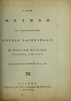 view A new method of treating the fistula lachrymalis / by William Blizard, ... Read at the Royal Society, Feb. 24, 1780.