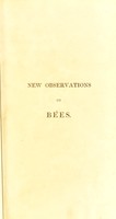 view New observations on the natural history of bees / by Francis Huber.