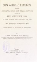 view New official remedies : containing all the drugs and preparations contained in the addendum (1890) to the British pharmacopoeia of 1885 : with pharmacological and therapeutical notes, adapted for the use of students and practitioners / by Ralph Stockman.