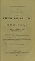 view A new treatise on the theory and practice of dental surgery / by J. Lefoulon ; translated from the French, for the American library of dental science, by Thomas E. Bond, jr.