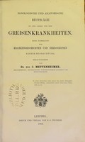 view Nosologische und anatomische Beitrage zu der Lehre von den Greisenkrankheiten : eine Sammlung von Krankengeschichten und Nekroskopien eigner Beobachtung / herausgegeben von C. Mettenheimer.