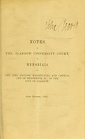 view Notes by the Glasgow University Court, on memorials of the Lord Provost, magistrates, and council, and of merchants, &c., of the city of Glasgow, 20th October, 1863.