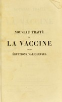 view Nouveau traité de la vaccine et des éruptions varioleuses / par J.-B. Bousquet.