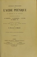 view Nouvelles applications de l'acide phénique en médecine et en chirurgie aux affections occasionnées par les microphytes, les microzoaires, les virus, les ferments, etc. ... / par G. Declat.