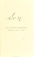 view The nursing profession : how and where to train / Edited  by Sir. Burdett.