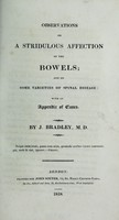 view Observations on a stridulous affection of the bowels : and on some varieties of spinal disease : with an appendix of cases / by J. Bradley.