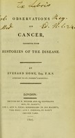 view Observations on cancer, connected with histories of the disease / by Everard Home.