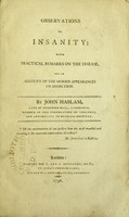 view Observations on insanity : with practical remarks on the disease, and an account of the morbid appearances on dissection / by John Haslam.