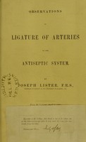 view Observations on ligature of arteries on the antiseptic system / by Joseph Lister.