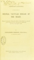 view Observations on some points in dextral valvular disease of the heart / by Alexander Morison.