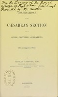 view Observations on the Caesarean section and on other obstetric operations : with an appendix of cases / by Thomas Radford.