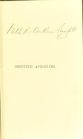 view Obstetric aphorisms : for the use of students commencing midwifery practice / by Joseph Griffiths Swayne.