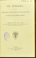 view On aphasia : being a contribution to the subject of the dissolution of speech from cerebral disease / by James Ross.