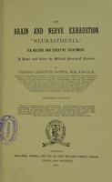 view On brain and nerve exhaustion : "neurasthenia", its nature and curative treatment / by Thomas Stretch Dowse.