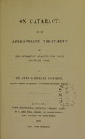 view On cataract and its appropriate treatment by the operation adapted for each peculiar case / by Charles W. Gardiner Guthrie.