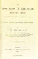 view On concussion of the spine : nervous shock and other obscure injuries of the nervous system in their clinical and medico-legal aspects / by John Eric Erichsen.