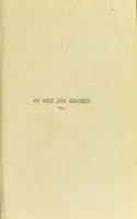 view On diet and regimen in sickness and health : and on the interdependence and prevention of diseases and the diminution of their fatality / by Horace Dobell.